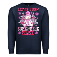 Navy let it snow somewhere else Premium Sweatshirt - AdoDesignShop