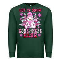 Sports Green let it snow somewhere else Premium Sweatshirt - AdoDesignShop
