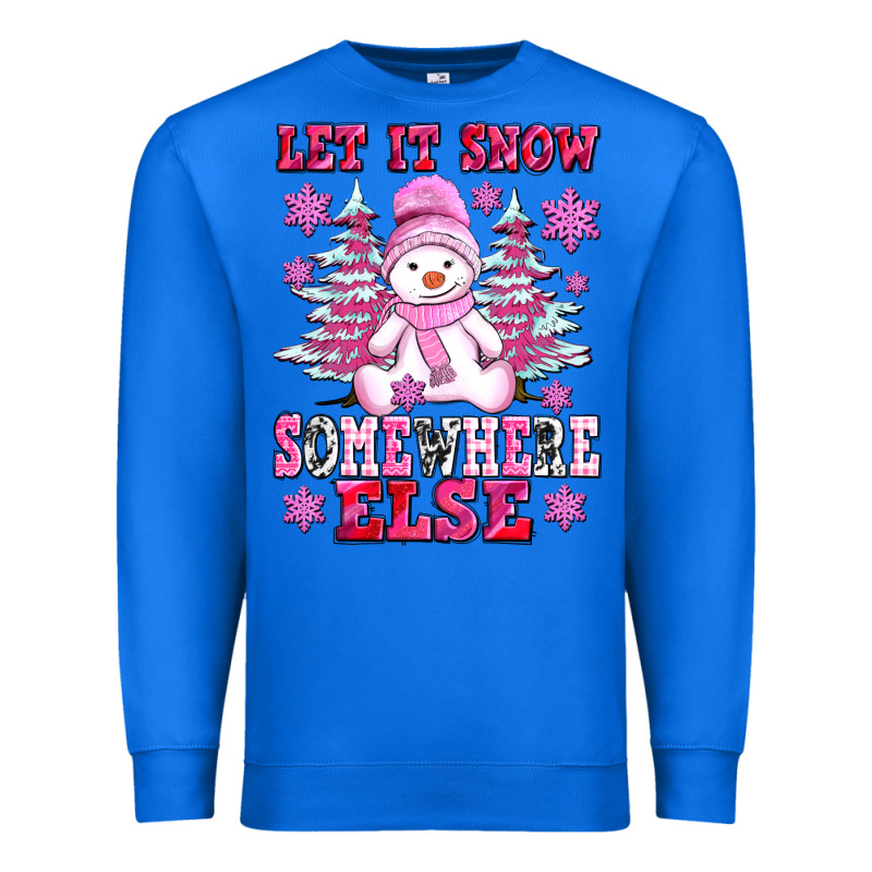 Let It Snow Somewhere Else Premium Sweatshirt by AdoDesignShop | Teevron