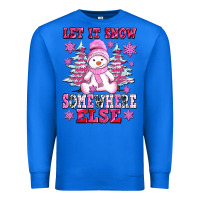 True Royal let it snow somewhere else Premium Sweatshirt - AdoDesignShop
