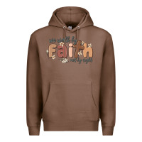 Chestnut we walk by faith not by sight Premium Hoodie - MaliasSmallBusiness