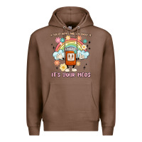 Chestnut if you're happy and you know it its your meds Premium Hoodie - MaliasSmallBusiness