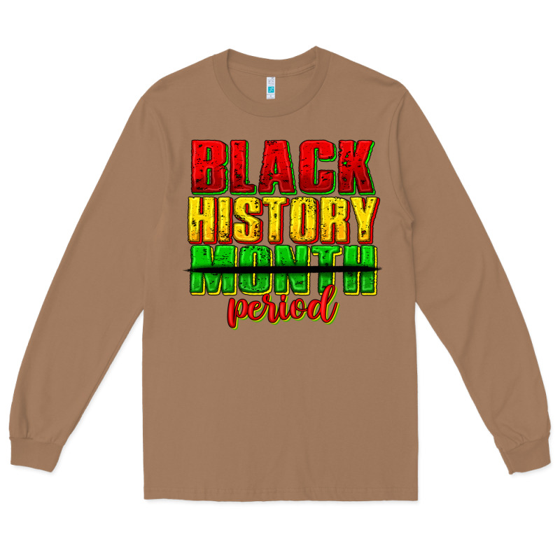 Black History Month Period Juneteenth Long Sleeve Tee by texasbilliewilder | Teevron
