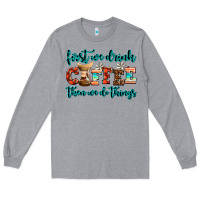 Heather Grey first we drink coffee then we do things Long Sleeve Tee - AdoDesignShop