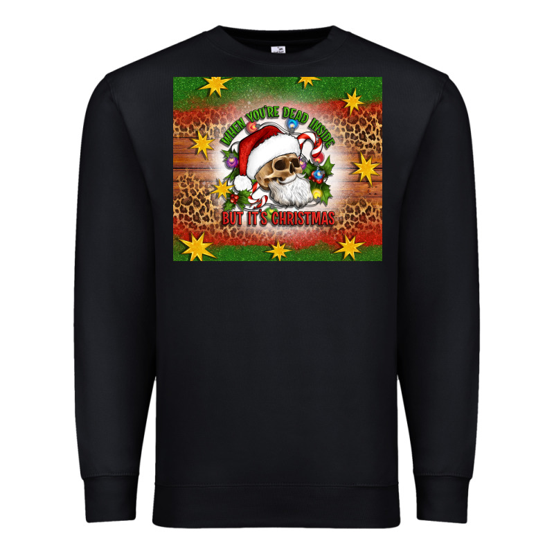 When You're Dead Inside But It's Christmas Premium Sweatshirt by Artiststas | Teevron