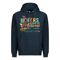 Navy heifers be trippin' Premium Hoodie - MaliasSmallBusiness