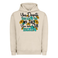 Pigment French Oak you despite the lok on my face you are still talki Urban Hoodie - MaliasSmallBusiness