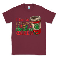 Burgundy i run on coffee and christmas cheer Classic Tee - RanaPortraitStore