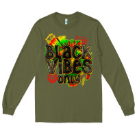 Army Green black vibes only Long Sleeve Tee - texasbilliewilder