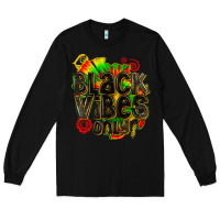 Black black vibes only Long Sleeve Tee - texasbilliewilder