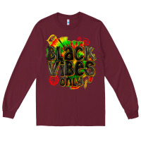 Burgundy black vibes only Long Sleeve Tee - texasbilliewilder