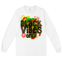 White black vibes only Long Sleeve Tee - texasbilliewilder