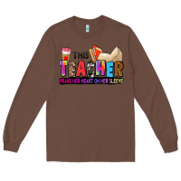 Chestnut this teacher wears her heart on her sleeve Long Sleeve Tee - Zillion Design Studio
