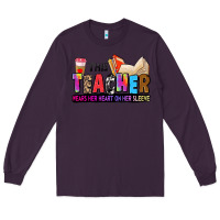 Plum this teacher wears her heart on her sleeve Long Sleeve Tee - Zillion Design Studio