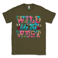 Army Green wild like the west Classic Tee - Zillion Design Studio