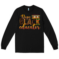 Black dope black educator Long Sleeve Tee - texasbilliewilder