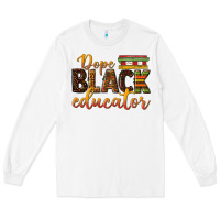 White dope black educator Long Sleeve Tee - texasbilliewilder