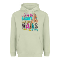 Life Is To Short Wait Your Nails To Dry Bbs Heavyweight Hoodie | Teevron