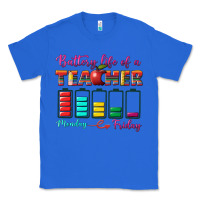 True Royal battery life of a teacher Classic Tee - BundleAndBundleShop