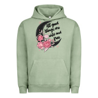 Pigment Oil Green all good things are wild and free Urban Hoodie - MaliasSmallBusiness