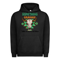 Pigment Black something orange tells me were not done Urban Hoodie - MaliasSmallBusiness