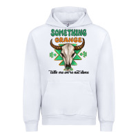 White something orange tells me were not done Urban Hoodie - MaliasSmallBusiness