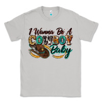 Moon Dust i wanna be a cowboy baby Classic Tee - Zillion Design Studio