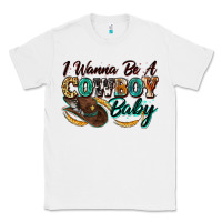 White i wanna be a cowboy baby Classic Tee - Zillion Design Studio