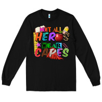 Black not all heros wear capes Long Sleeve Tee - Zillion Design Studio