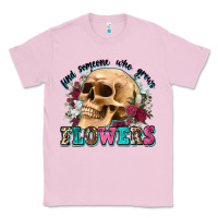 Bubblegum Pink find someone who grows flowers Classic Tee - Zillion Design Studio
