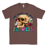 Chestnut find someone who grows flowers Classic Tee - Zillion Design Studio