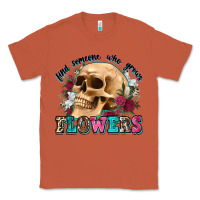 Copper find someone who grows flowers Classic Tee - Zillion Design Studio