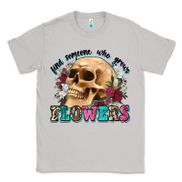 Moon Dust find someone who grows flowers Classic Tee - Zillion Design Studio