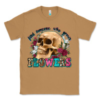 Toasted Coconut find someone who grows flowers Classic Tee - Zillion Design Studio