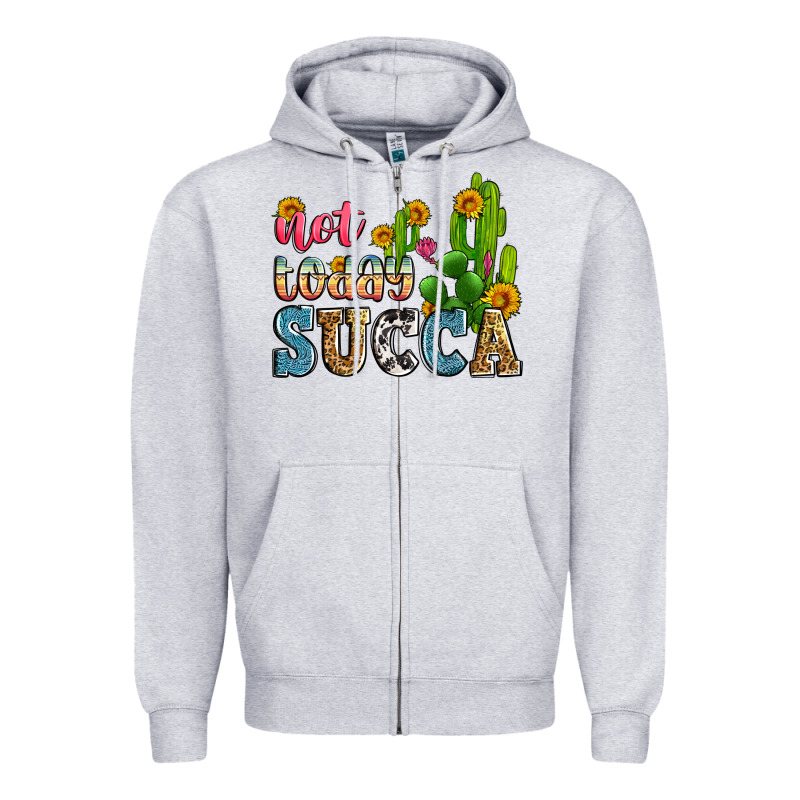 Not Today Succa Zipper Hoodie by Zillion Design Studio | Teevron