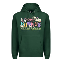 Sports Green some bunnys needs vodka Premium Hoodie - MaliasSmallBusiness
