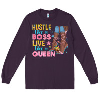 Plum hustle like a boss live like a queen Long Sleeve Tee - texasbilliewilder