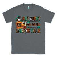 Charcoal Heather last night we let the liquor talk Classic Tee - Zillion Design Studio