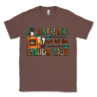 Chestnut last night we let the liquor talk Classic Tee - Zillion Design Studio