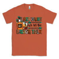 Copper last night we let the liquor talk Classic Tee - Zillion Design Studio