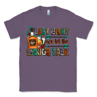 Lavender last night we let the liquor talk Classic Tee - Zillion Design Studio