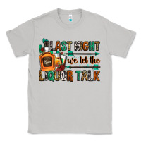 Moon Dust last night we let the liquor talk Classic Tee - Zillion Design Studio