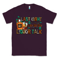 Plum last night we let the liquor talk Classic Tee - Zillion Design Studio