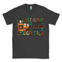 Smoke last night we let the liquor talk Classic Tee - Zillion Design Studio