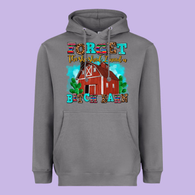 Forget The She Shed I Need A Bitch Barn Heavyweight Hoodie Designed By Adodesignshop
