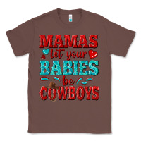 Chestnut mamas let your babies be cowboys Classic Tee - texasbilliewilder