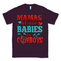 Plum mamas let your babies be cowboys Classic Tee - texasbilliewilder
