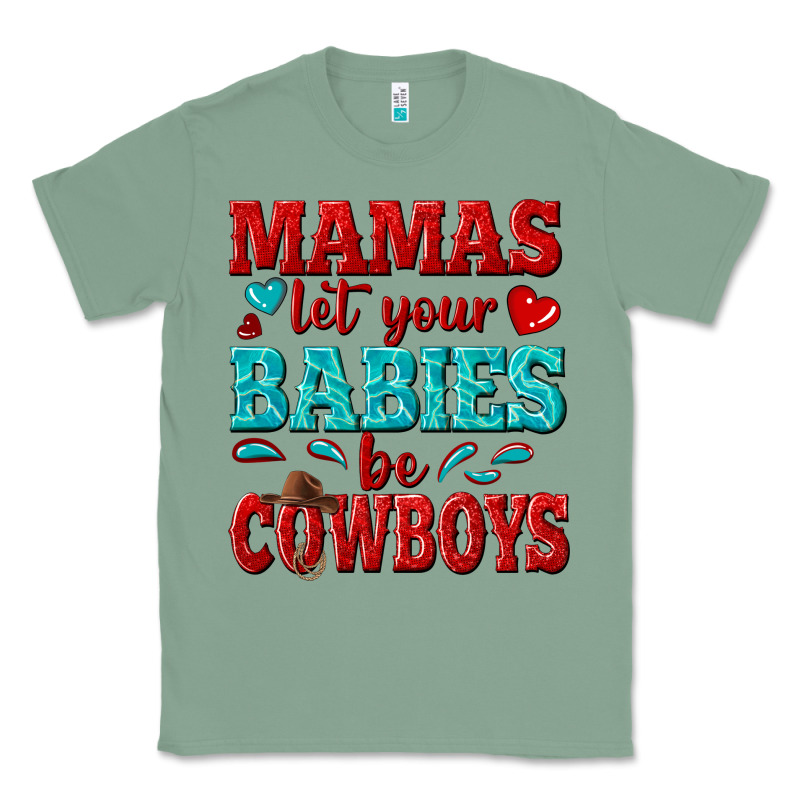 Mamas Let Your Babies Be Cowboys Classic Tee by texasbilliewilder | Teevron