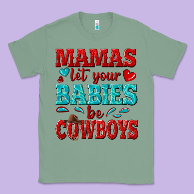 Mamas Let Your Babies Be Cowboys Classic Tee Designed By Texasbilliewilder