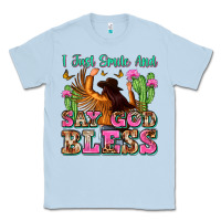 Dusty Blue i just smile and say god bless Classic Tee - Zillion Design Studio